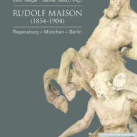 Rudolf Maison 1854-1904 Regensburg - München - Berlin