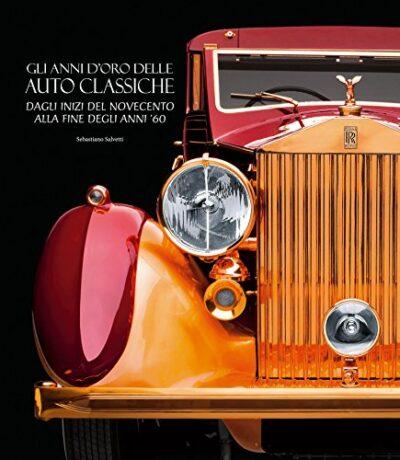 Gli Anni d’Oro delle Auto Classiche