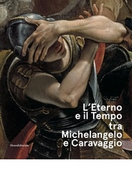 L'Eterno e il Tempo tra Michelangelo e Caravaggio