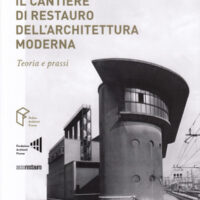 Il Cantiere di restauro dell’Architettura Moderna