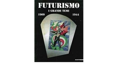 Futurismo i Grandi Temi 1909-1944