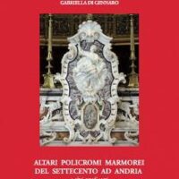 Altari Policromi Marmorei del Settecento Ad Andria