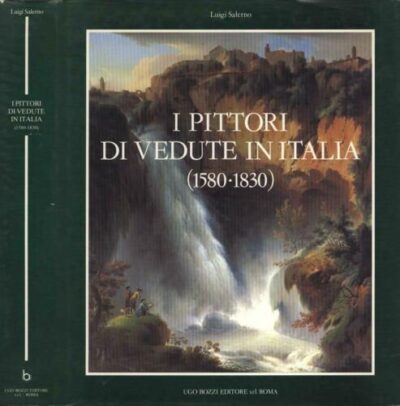 I Pittori di Vedute in Italia 1580-1830