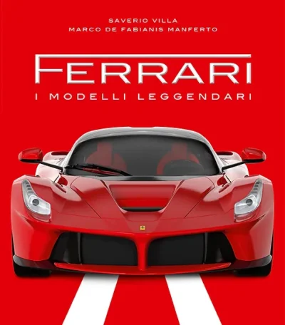 Ferrari I Modelli Leggendari