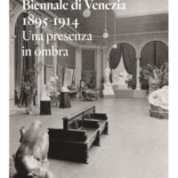 La Scultura alla Biennale di Venezia 1895-1914