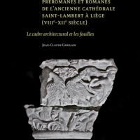 Le Pietre Scolpite Preromaniche e Romaniche dell'Antica Cattedrale Saint-Lambert di Liegi Belgio (VIII-XII Secolo)